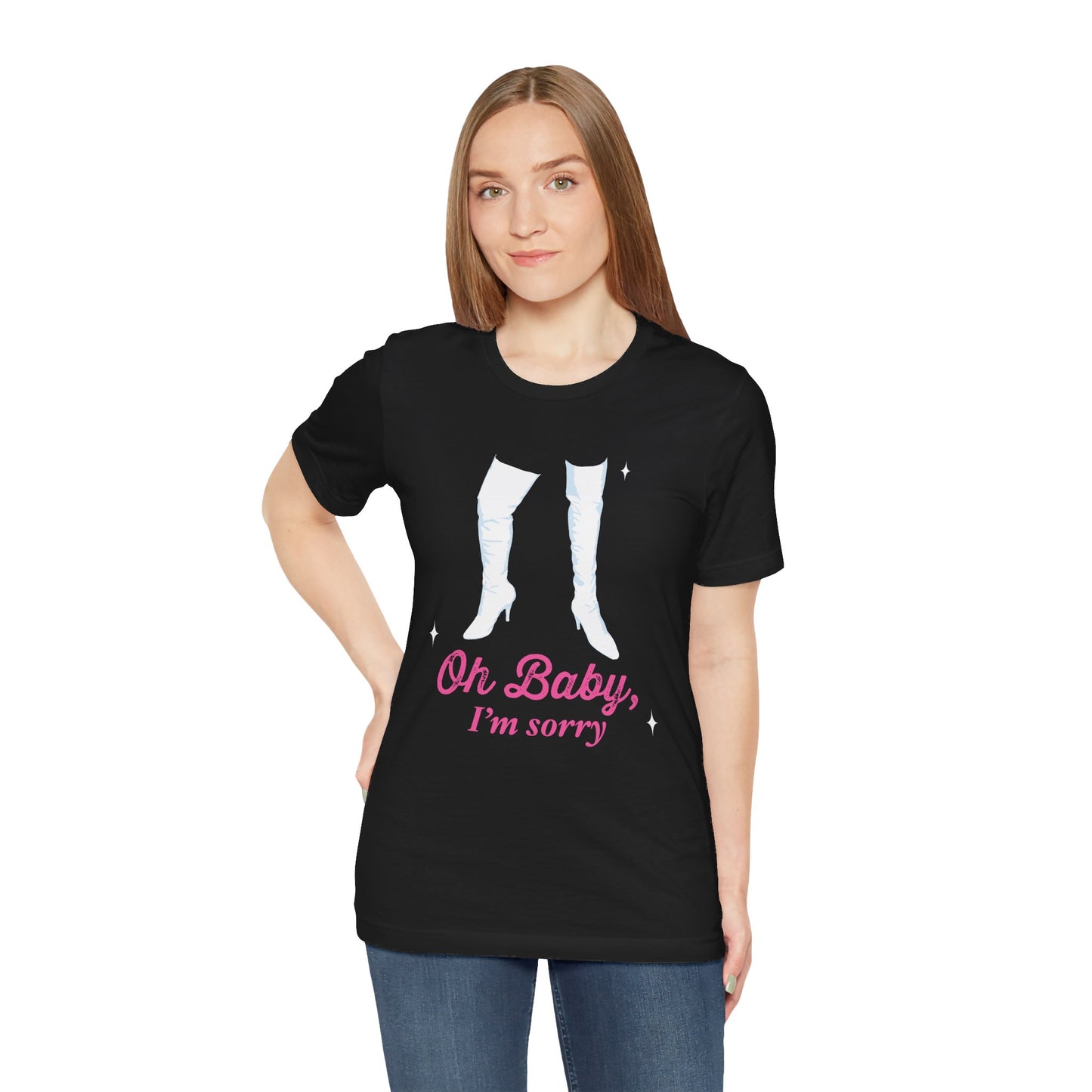 Oh Baby, I'm Sorry Boots T-shirt