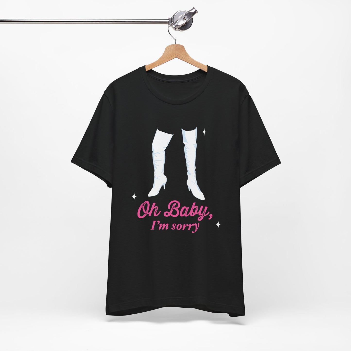 Oh Baby, I'm Sorry Boots T-shirt