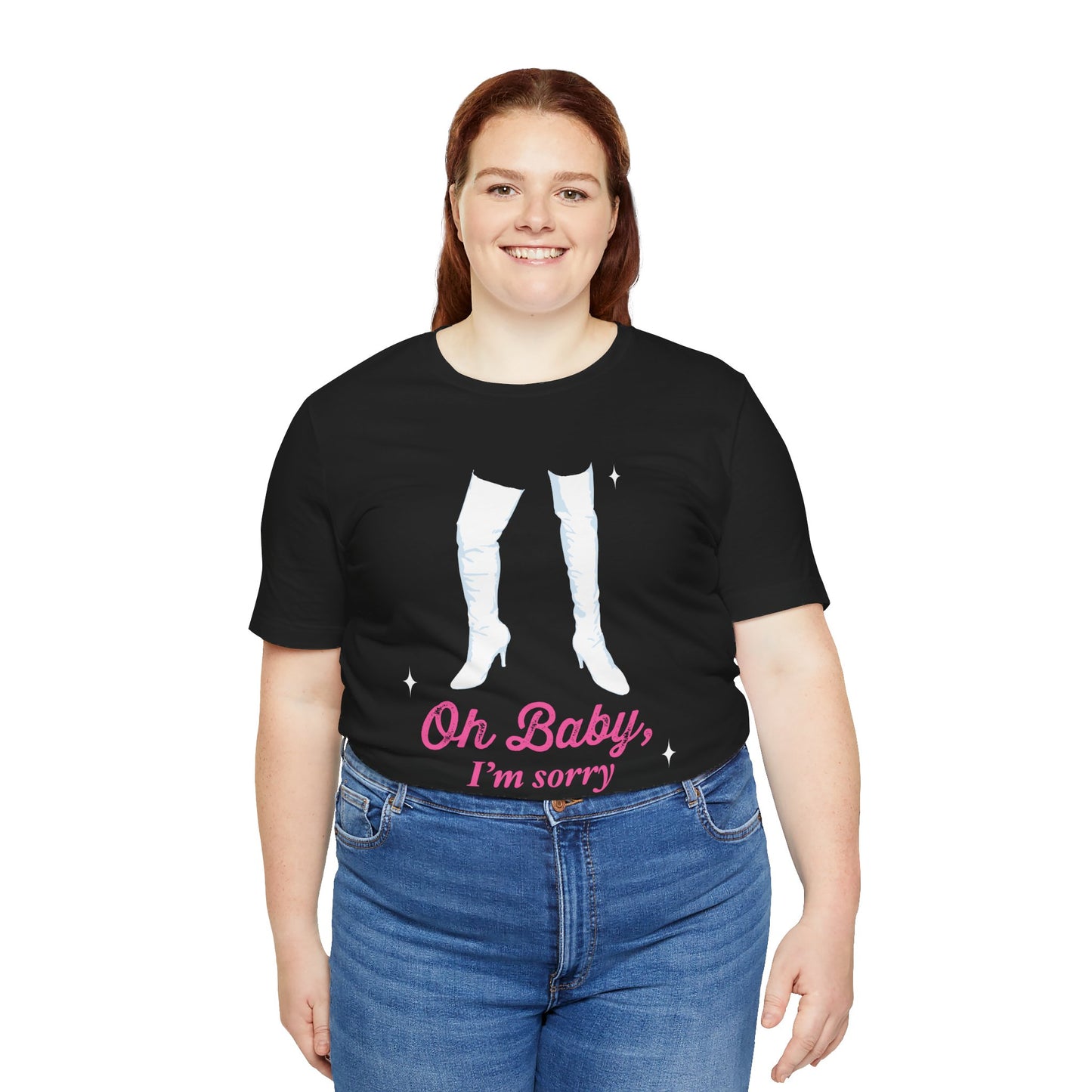 Oh Baby, I'm Sorry Boots T-shirt