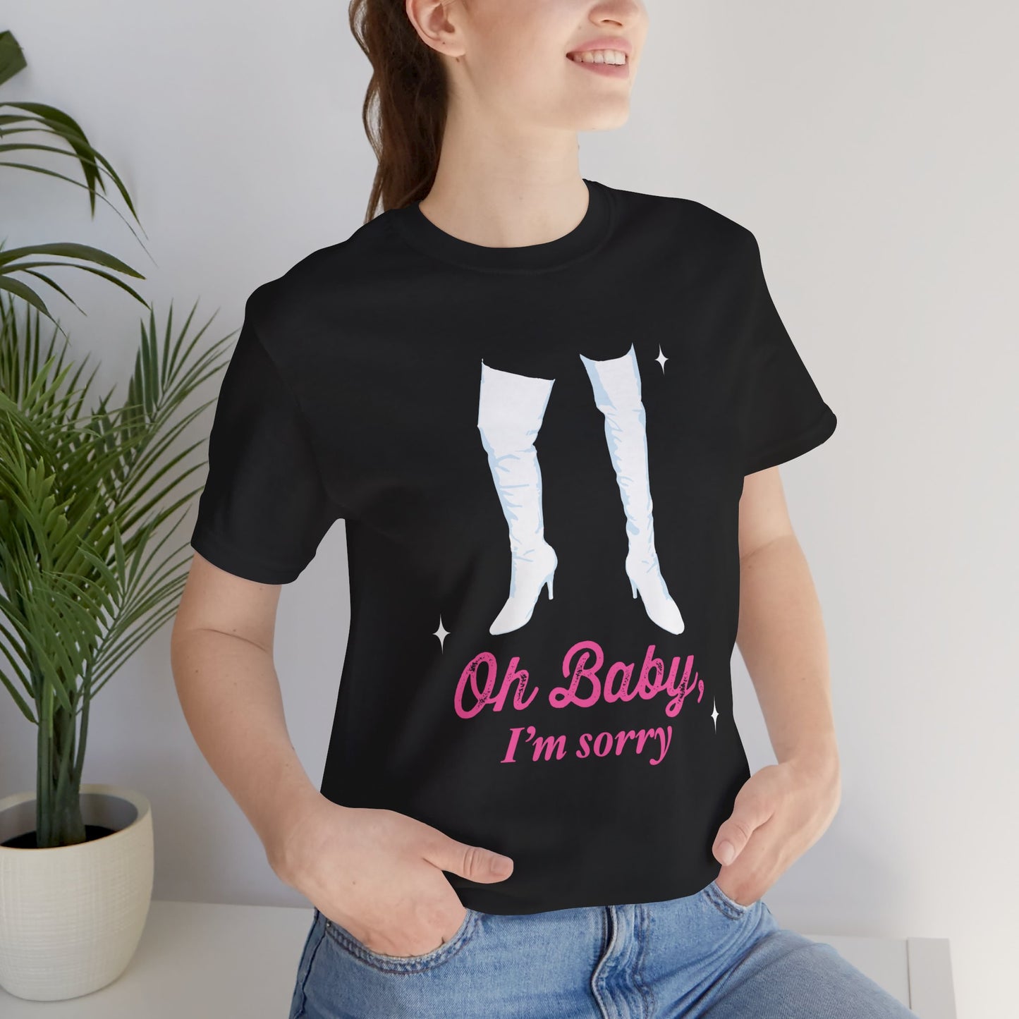 Oh Baby, I'm Sorry Boots T-shirt