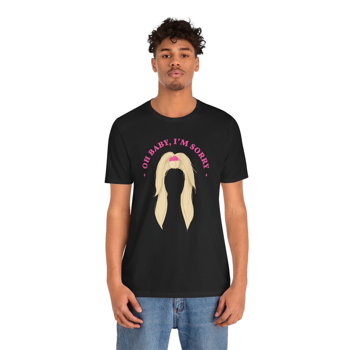 Oh Baby, I'm sorry Wig T-Shirt