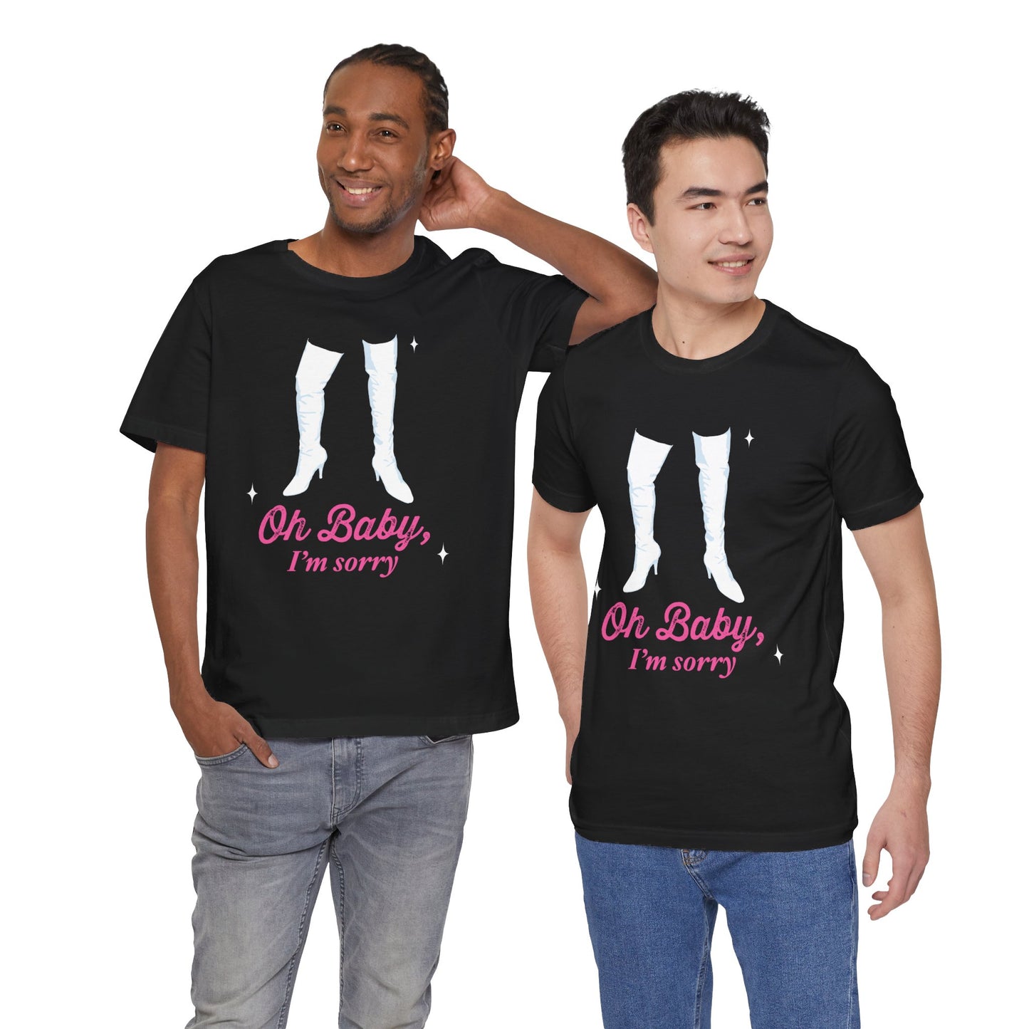 Oh Baby, I'm Sorry Boots T-shirt