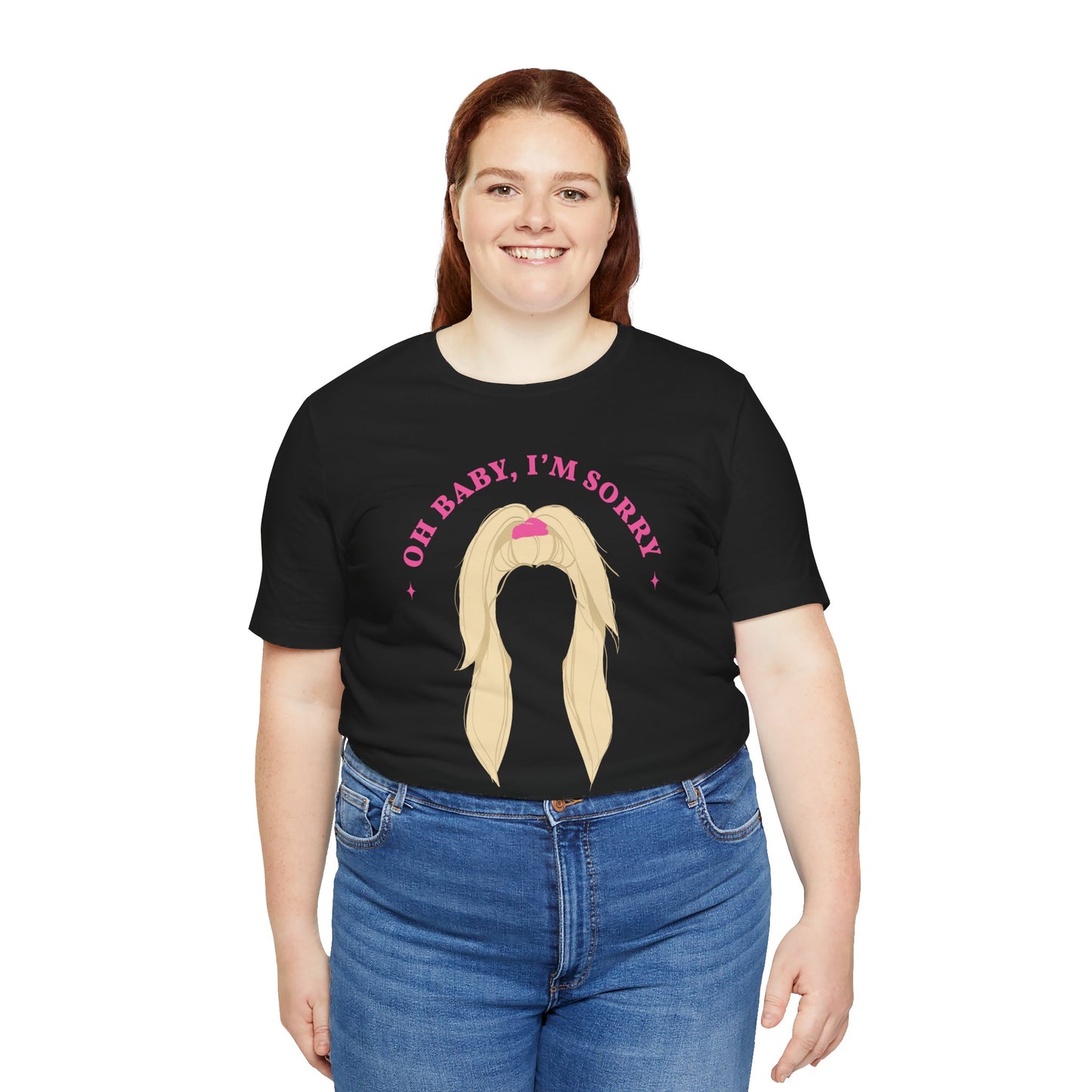 Oh Baby, I'm sorry Wig T-Shirt